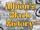 A collage of photos of varying quality and from a range of time periods. Over the collage is large graphic gold text reading “Albion’s Black History.” Illustrative black squiggles pass over two opposite corners.